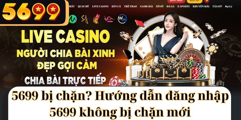 Đăng Nhập 5699 Không Bị Chặn ảnh đại diện