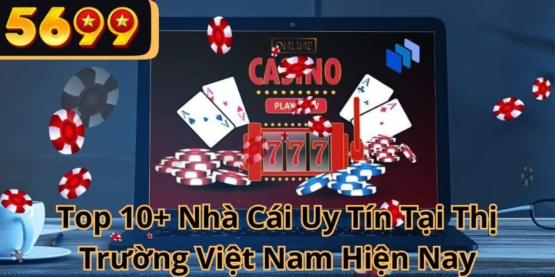 top-10-nha-cai-uy-tin-anh-dai-dien-5699