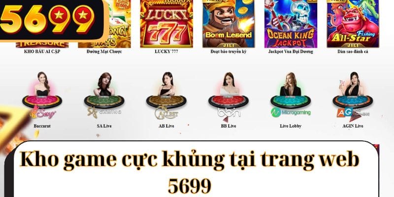 Tổng hợp các game được nhà cái 5699 cung cấp